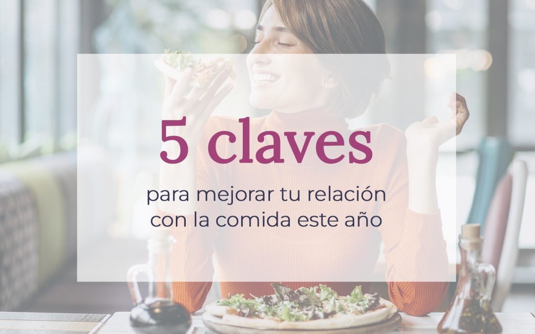 5 claves para mejorar tu relación con la comida este año