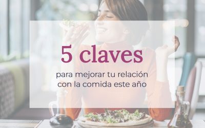 5 claves para mejorar tu relación con la comida este año