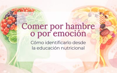 Comer por hambre o por emoción: cómo identificarlo desde la educación nutricional
